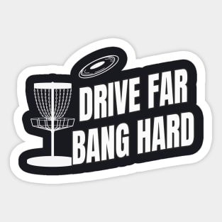 Drive far bang hard Disc Golf Sticker